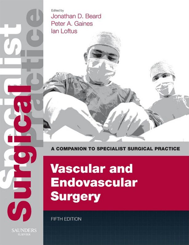 Vascular and Endovascular Surgery E-Book: Companion to Specialist Surgical Practice