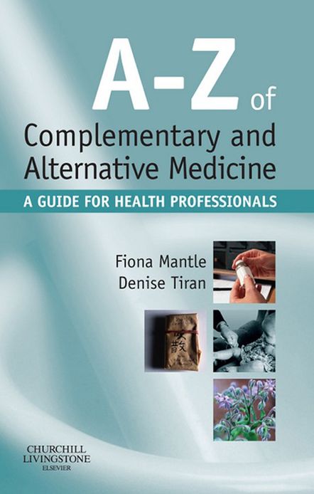 A-Z of Complementary and Alternative Medicine E-Book: A guide for health professionals