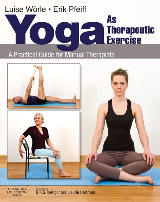 Yoga as Therapeutic Exercise E-Book: A Practical Guide for Manual Therapists