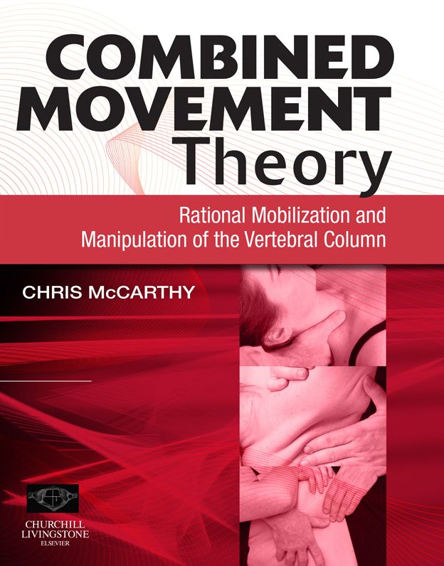 Combined Movement Theory E-Book: Rational Mobilization and Manipulation of the Vertebral Column