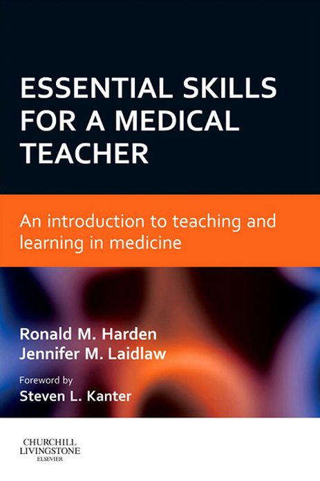 Essential Skills for a Medical Teacher E-Book: An Introduction to Teaching and Learning in Medicine