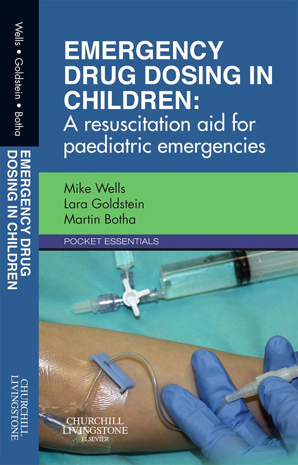 Emergency Drug Dosing in Children E-Book: A resuscitation aid for paediatric emergencies