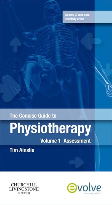 The Concise Guide to Physiotherapy - Volume 1 - E-Book: Assessment