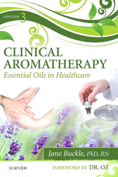 Clinical Aromatherapy : Essential Oils in Healthcare