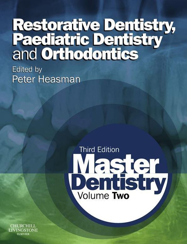 Master Dentistry E-Book: Volume 2: Restorative Dentistry, Paediatric Dentistry and Orthodontics