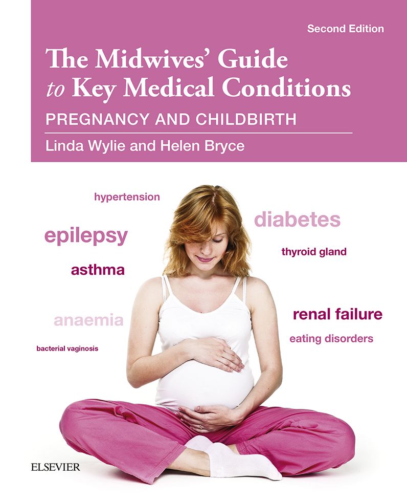 The Midwives' Guide to Key Medical Conditions - E-Book: Pregnancy and Childbirth
