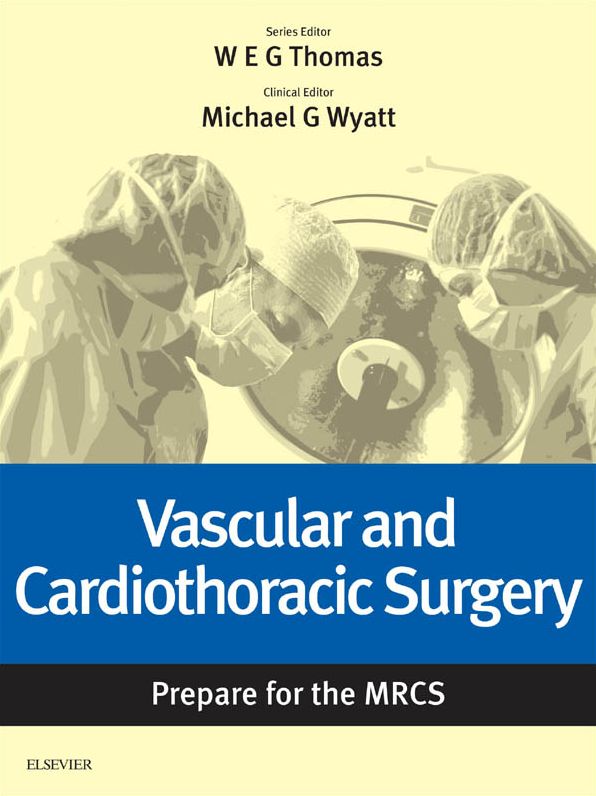 Vascular and Cardiothoracic Surgery: Prepare for the MRCS e-book: Key articles from the Surgery Journal