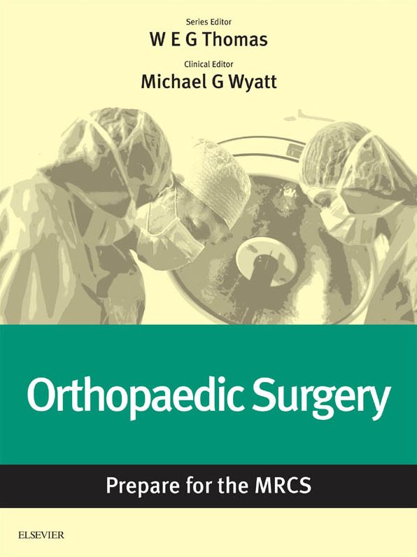 Orthopaedic Surgery: Prepare for the MRCS: Key articles from the Surgery Journal