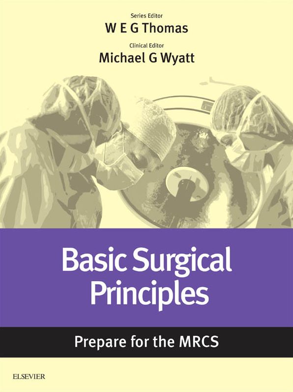 Basic Surgical Principles: Prepare for the MRCS: Key articles from the Surgery Journal