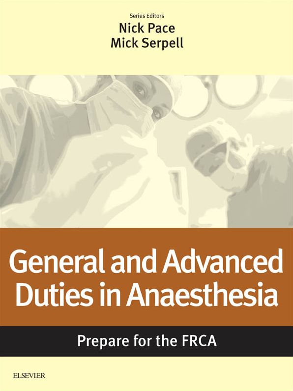 General and Advanced Duties in Anaesthesia: Prepare for the FRCA: Key Articles from the Anaesthesia and Intensive Care Medicine Journal