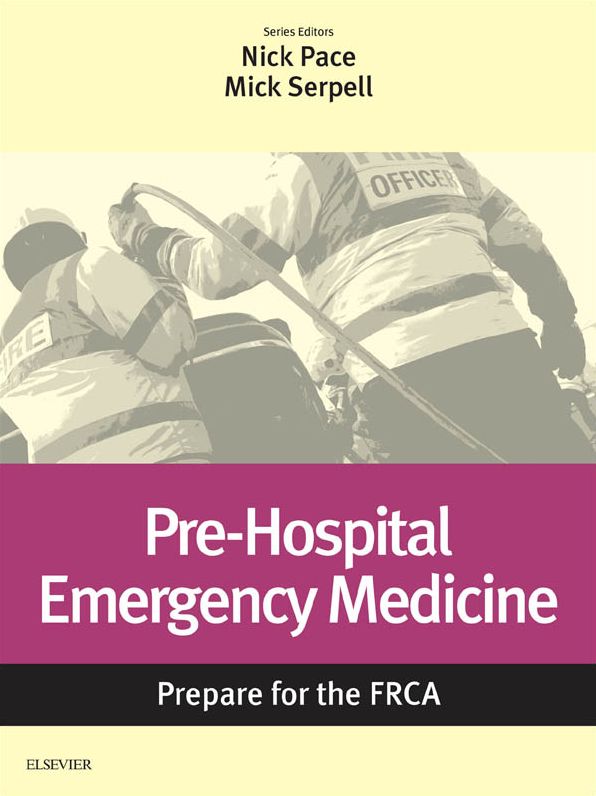 Pre-Hospital Emergency Medicine E-Book: Prepare for the FRCA E-Book: Key Articles from the Anesthesia and Intensive Care Medicine Journal
