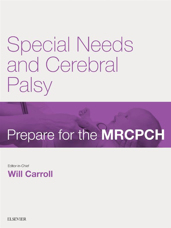 Special Needs & Cerebral Palsy: Prepare for the MRCPCH. Key Articles from the Paediatrics & Child Health journal