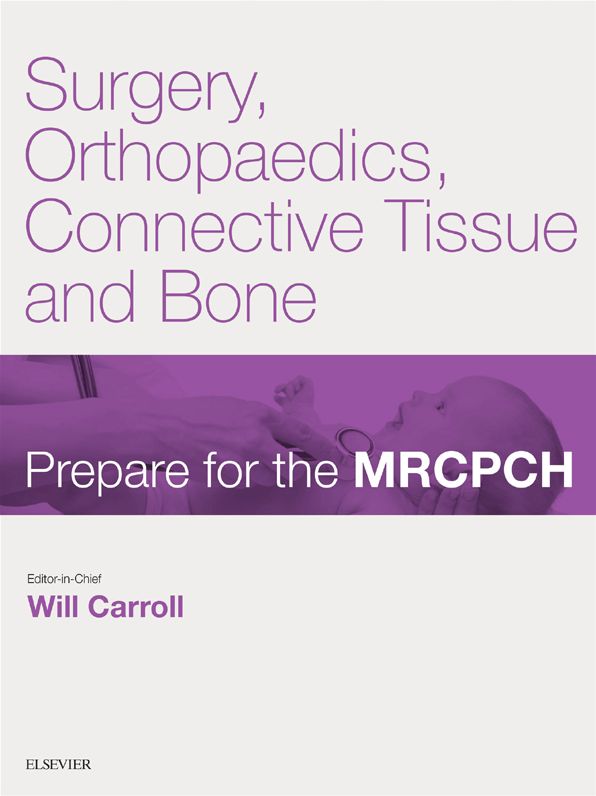 Surgery, Orthopaedics, Connective Tissue & Bone E-Book: Prepare for the MRCPCH. Key Articles from the Paediatrics & Child Health journal