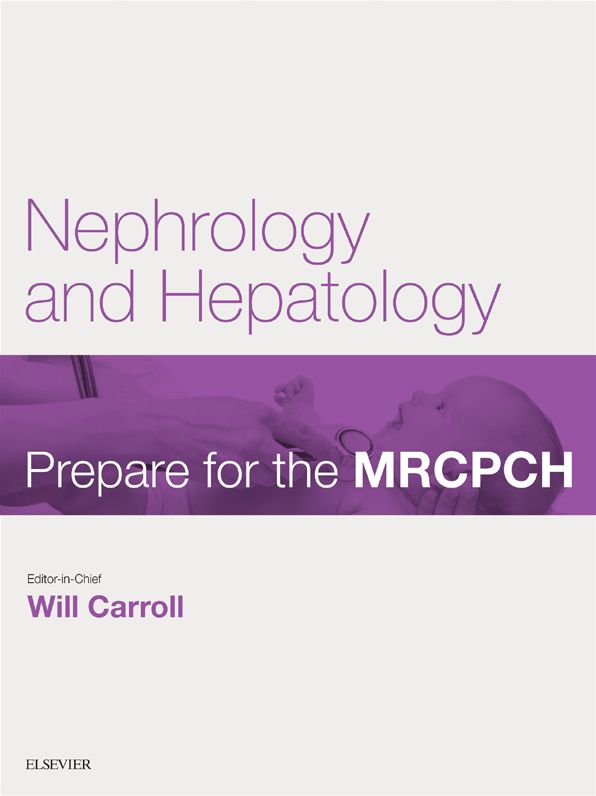 Nephrology & Hepatology: Prepare for the MRCPCH. Key Articles from the Paediatrics & Child Health journal