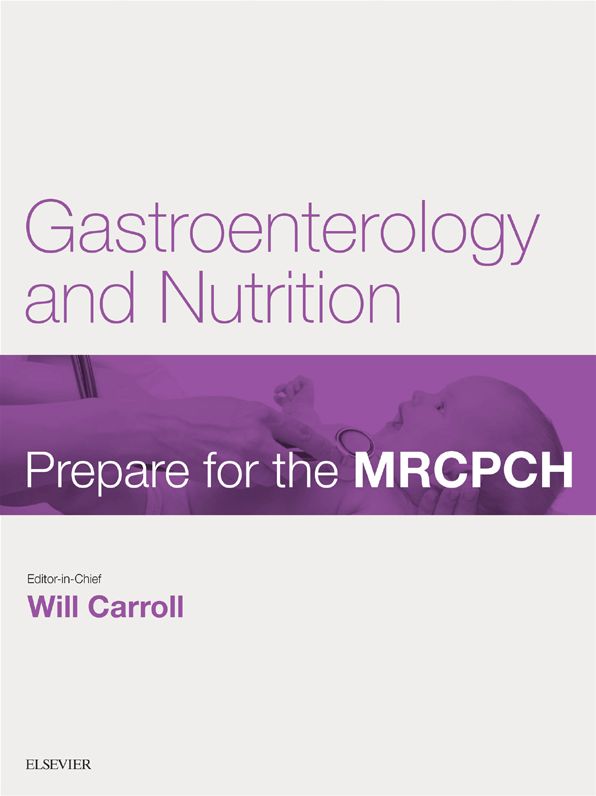 Gastroenterology & Nutrition: Prepare for the MRCPCH. Key Articles from the Paediatrics & Child Health journal