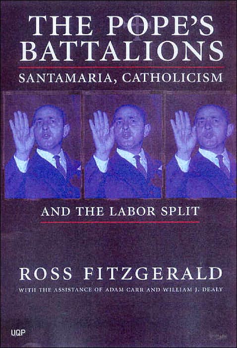 The Pope's Battalions: Santamaria, Catholicism and the Labor Split