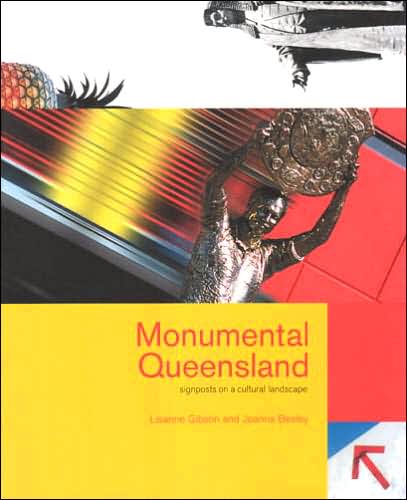 Monumental Queensland: Signposts on a Cultural Landscape