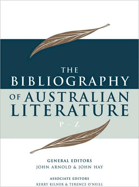 The Bibliography of Australian Literature: Volume 4 P-Z
