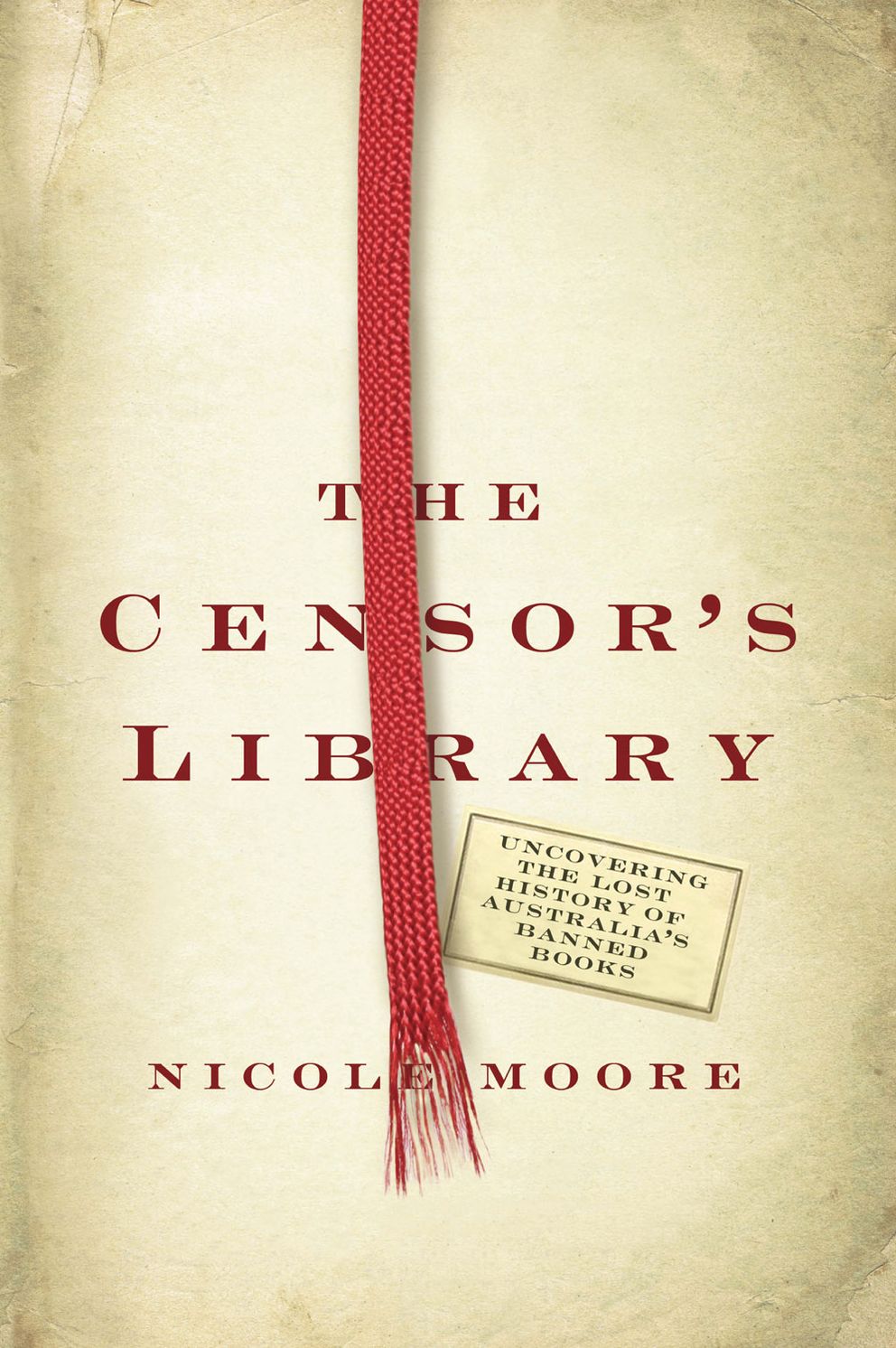 The Censor's Library: Uncovering the Lost History of Australia's Banned Books