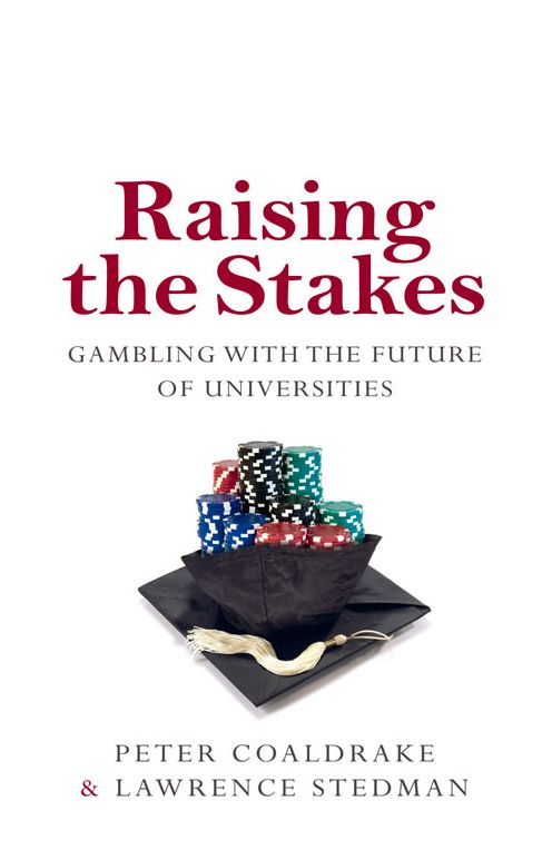 Raising the Stakes: Gambling with the Future of Universities