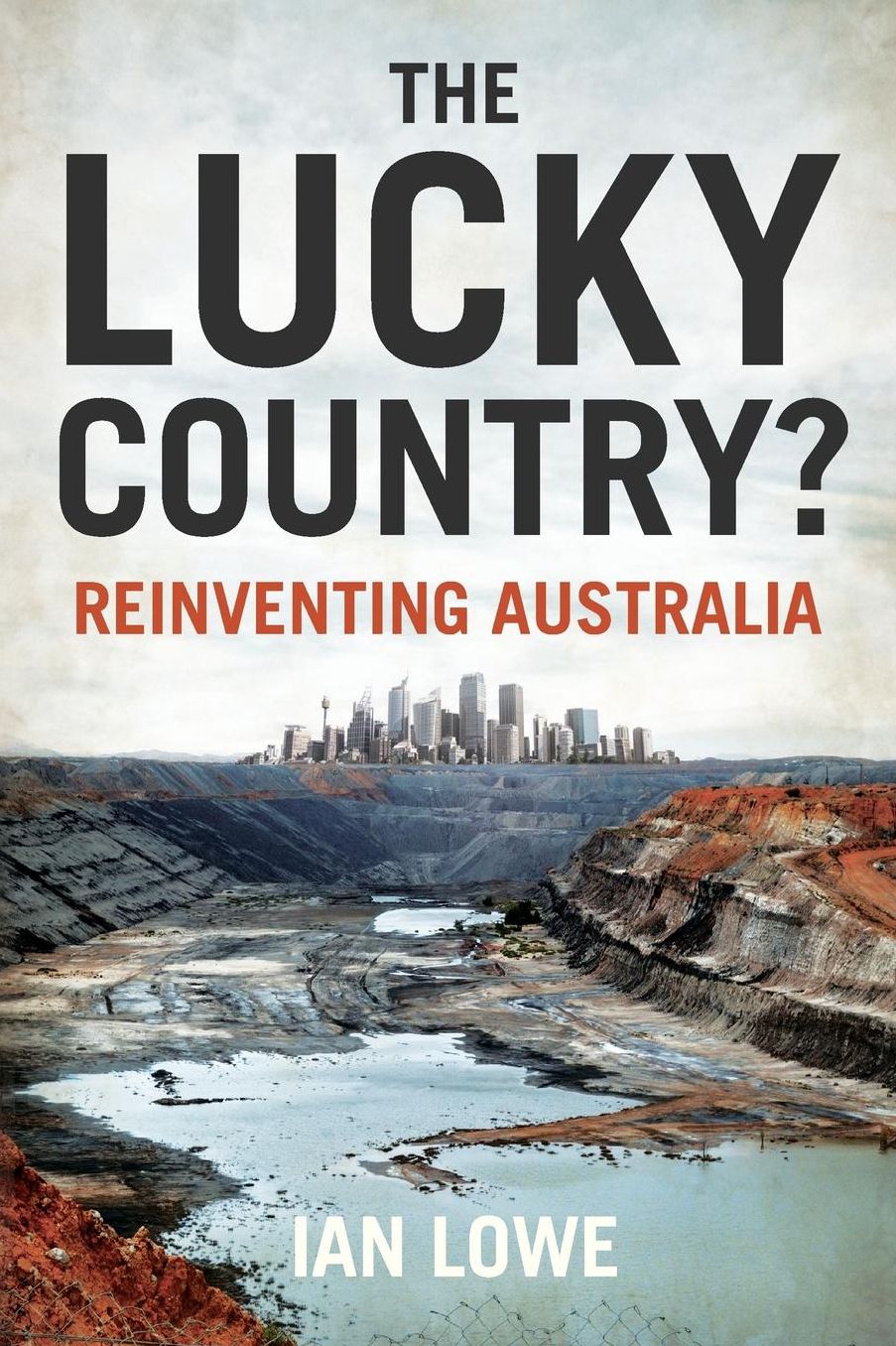 The Lucky Country?: Reinventing Australia