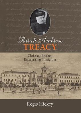 Patrick Ambrose Treacy: Christian Brother, Enterprising Immigrant