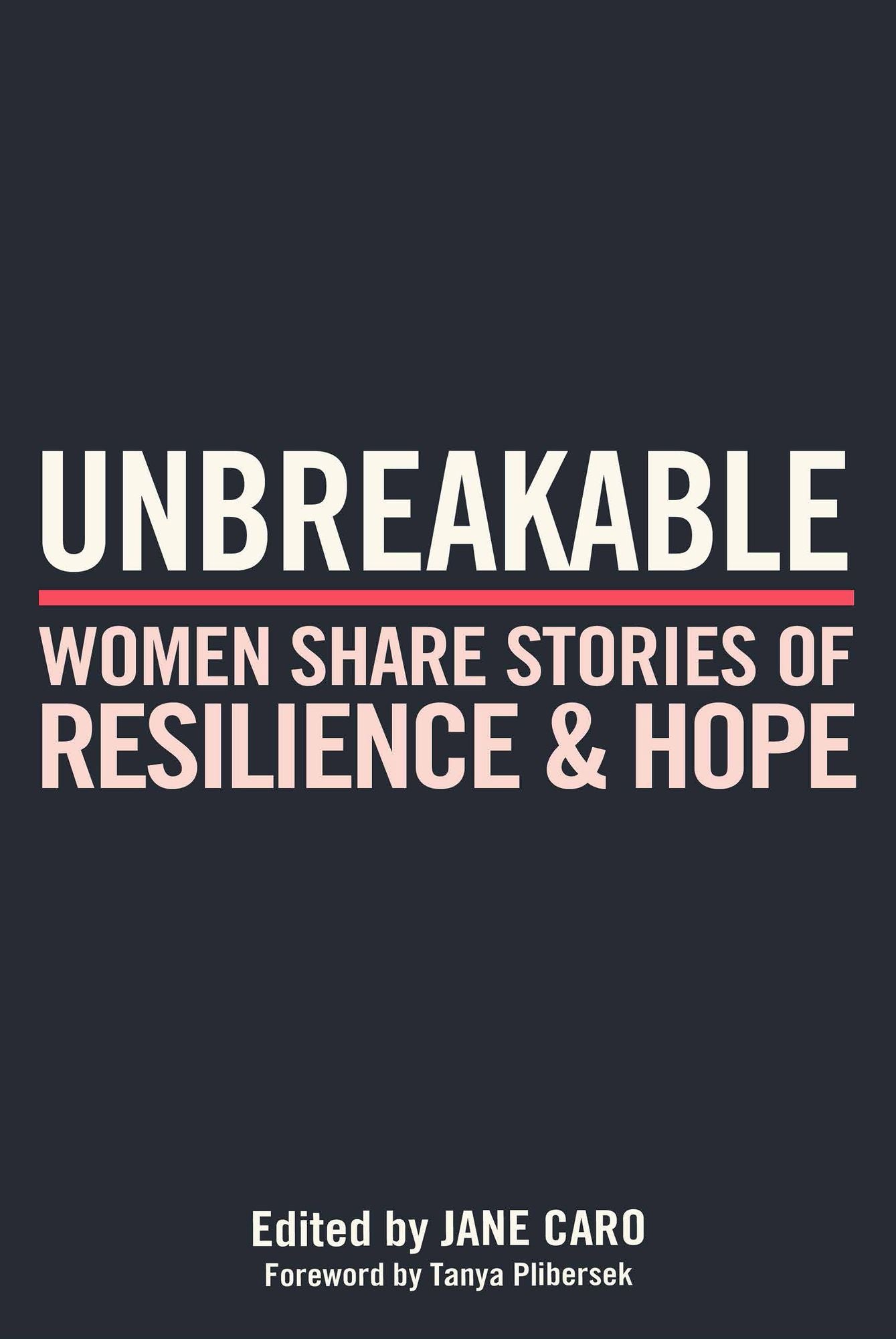 Unbreakable: Women Share Stories of Resilience and Hope