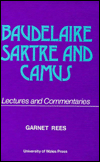 Baudelaire, Sartre and Camus (Philosophy Lectures and Commentaries)
