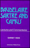 Baudelaire, Sartre and Camus (Philosophy Lectures and Commentaries)
