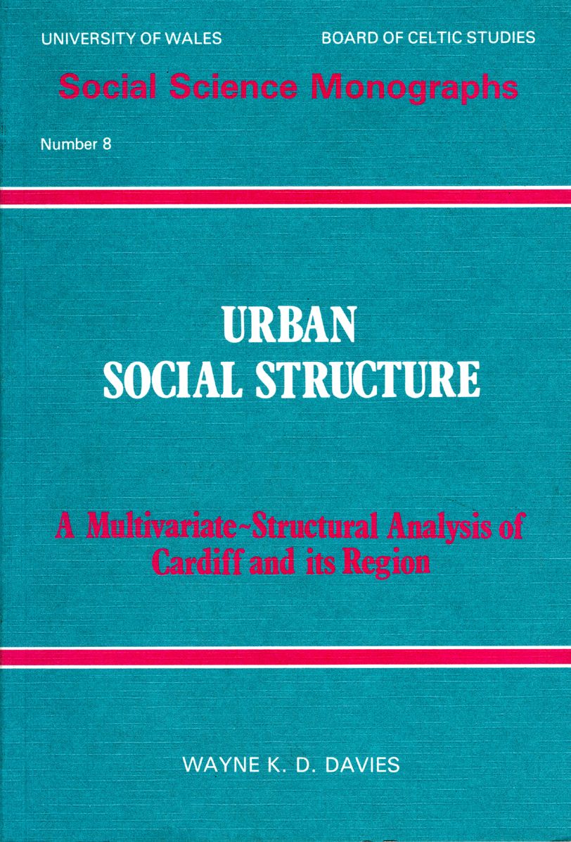 Urban Social Structure: A Multivariate - Structural Analysis of Cardiff and Its Region