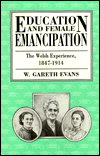 Education and Female Emancipation: The Welsh Experience, 1847-1914