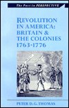 Revolution in America: Britain and the Colonies, 1763-1776