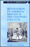 Revolution in America: Britain and the Colonies, 1763-1776