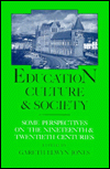 Education, Culture and Society: Some Perspectives on the Nineteenth and Twentieth Centuries