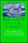 Education, Culture and Society: Some Perspectives on the Nineteenth and Twentieth Centuries