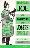 Radical Joe: A Life of Joseph Chamberlain