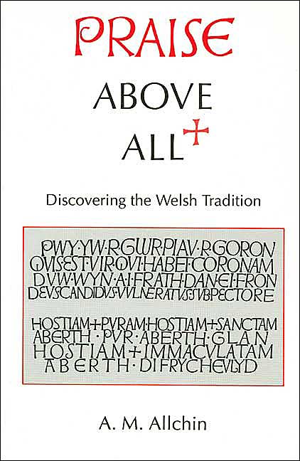 Praise Above All: Discovering the Welsh Tradition