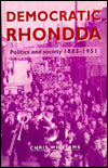 Democratic Rhondda: Politics and Society 1885-1951
