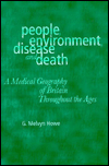 People, Environment, Disease and Death: A Medical Geography of Britain Throughout the Ages