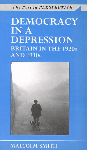 Democracy in a Depression: Britain in the 1920s and 1930s