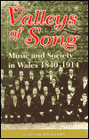 Valleys of Song: Music and Society in Wales, 1840-1914