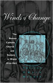 Winds of Change: Roman Catholicism and Society in Wales 1916-1962