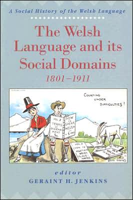 Welsh Language and Its Social Domains: 1801-1911