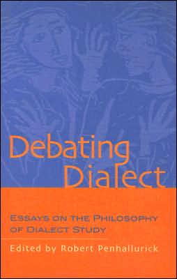 Debating Dialect: Essays on the Philosophy of Dialect Study