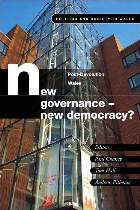 New Governance - New Democracy?: Post-Devolution Wales