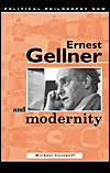 Ernest Gellner and Modernity (Political Philosophy Now)