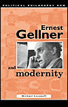 Ernest Gellner and Modernity (Political Philosophy Now)
