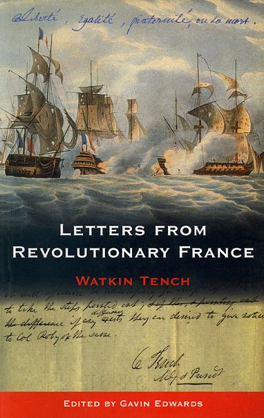 Letters from Revolutionary France: By Watkin Tench (1796)