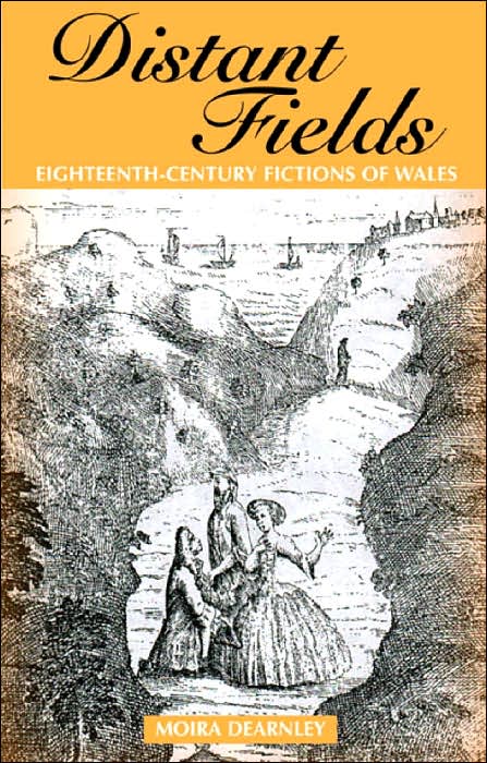 Distant Fields: Eighteenth-Century Fictions of Wales
