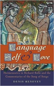 Language, Self and Love: Hermeneutics in Richard Rolle and the Commentaries of the Song of Songs